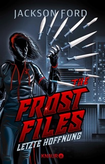 The Frost Files - Letzte Hoffnung by Jackson Ford