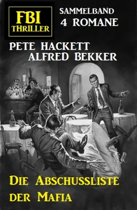 Read: Die Abschussliste der Mafia: Book FBI Thriller Sammelband 4 Romane