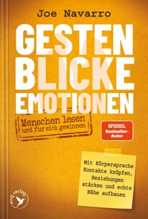 Gesten, Blicke, Emotionen – Menschen lesen und für sich gewinnen by Joe Navarro