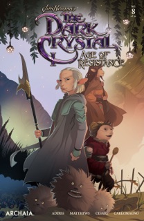 Jim Henson's The Dark Crystal: Age of Resistance #8 by Jim Henson, Adam Cesare & French Carlomagno