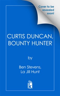 Curtis Duncan, Bounty Hunter by Ben Stevens & La Jill Hunt