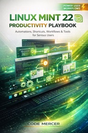 LINUX MINT 22 PRODUCTIVITY PLAYBOOK