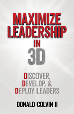 Maximize Leadership In 3D - Donald Colvin II Cover Art