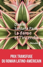 La danse et l'incendie - Daniel Saldaña París