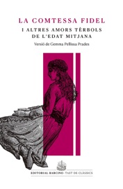La comtessa fidel i altres amors tèrbols de l'edat mitjana - Anonim & Gemma Pellissa Prades