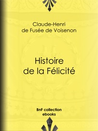 Histoire de la Félicité - Claude-Henri de Fusée de Voisenon