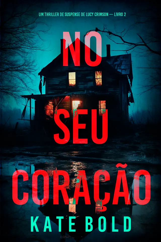No Seu Coração (Um Thriller de Suspense de Lucy Crimson — Livro 2)