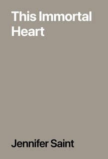This Immortal Heart by Jennifer Saint