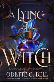 A Lying Witch Book One - Odette C. Bell