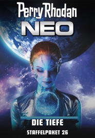 Perry Rhodan Neo Paket 26: Die Tiefe - Rüdiger Schäfer, Rainer Schorm, Lucy Guth, Ben Calvin Hary, Susan Schwartz & Ruben Wickenhäuser