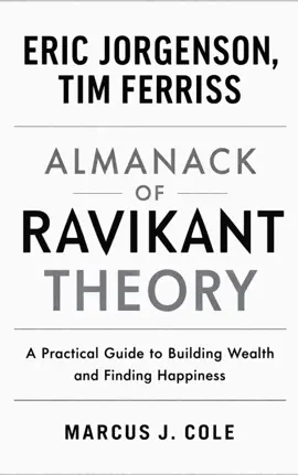 Eric Jorgenson, Tim Ferriss And Almanack of Ravikant THEORY