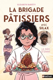 La brigade des pâtissiers - Le défi d'Emmy (tome 1) - à partir de 8 ans - Elizabeth Barfety & SILAX