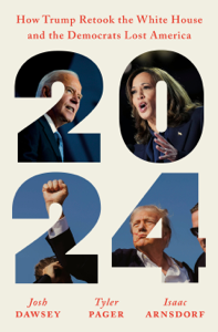 2024 - Josh Dawsey, Tyler Pager &amp; Isaac Arnsdorf Cover Art