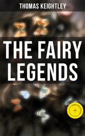 The Fairy Legends - Thomas Keightley