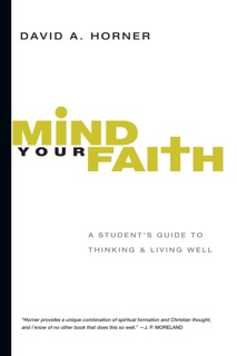 Mind Your Faith by David A. Horner