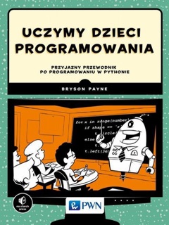 Uczymy dzieci programowania by Bryson, Payne