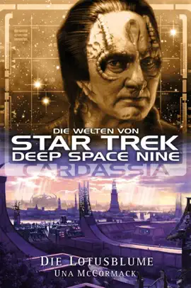 Read: Star Trek - Book Die Welten von Deep Space Nine 01: Cardassia - Die Lotusblume