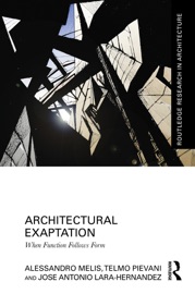 Architectural Exaptation - Alessandro Melis, Telmo Pievani & Jose Antonio Lara-Hernandez