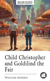Child Christopher and Goldilind the Fair - William Morris