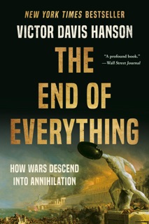 The End of Everything by Victor Davis Hanson