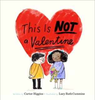 This Is Not a Valentine by Carter Higgins