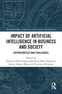 Impact of Artificial Intelligence in Business and Society by Francesco Paolo Appio, Davide La Torre, Francesca Lazzeri, Hatem Masri & Francesco Schiavone