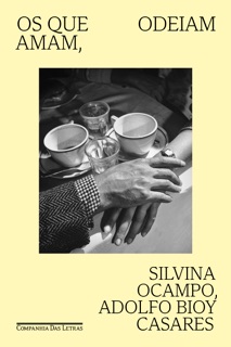 Os que amam, odeiam by Silvina Ocampo & Adolfo Bioy Casares