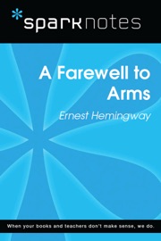 A Farewell to Arms (SparkNotes Literature Guide) - SparkNotes