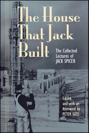 The House That Jack Built - Jack Spicer & Peter Gizzi