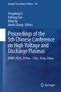 Proceedings of the 5th Chinese Conference on High Voltage and Discharge Plasmas by Yongdong Li, Anbang Sun, Ming Xu & Jia-Wei Zhang