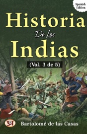 Historia de las Indias (vol. 3 de 5) - Bartolomé de las Casas