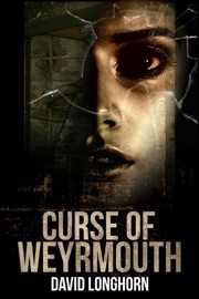 Curse of Weyrmouth - David Longhorn & Scare Street
