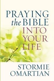 Praying the Bible into Your Life - Stormie Omartian