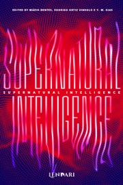 Supernatural Intelligence (Me.do) - Bruce Torres, Bruthien, Carol Peace, Diego Betioli, Lady Trotsky, Fidel C. B., Lidia Zuin, Y. M. Dias, Mário Bentes & Rodrigo Ortiz Vinholo