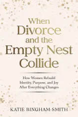 When Divorce and the Empty Nest Collide