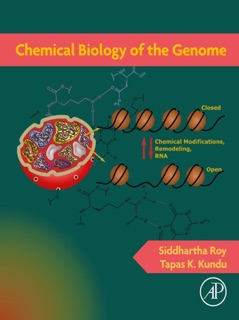 Chemical Biology of the Genome by Siddhartha Roy & Tapas K. Kundu