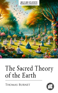 The Sacred Theory of the Earth by Thomas Burnet