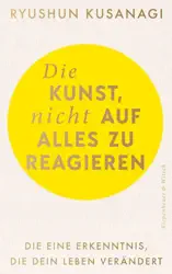 Die Kunst, nicht auf alles zu reagieren