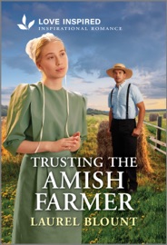 Trusting the Amish Farmer - Laurel Blount