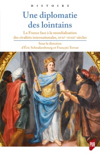 Une diplomatie des lointains by Éric Schnakenbourg & François Ternat