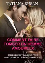 Comment faire tomber un homme amoureux