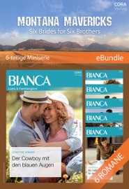Montana Mavericks: Six Brides for Six Brothers - 6-teilige Miniserie - Christine Rimmer, Melissa Senate, Teri Wilson, Teresa Southwick, Brenda Harlen, Rita Hummel, Renate Hochmann, Tatjána Lénárt-Seidnitzer & Joanna Sims