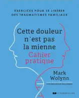 Cette douleur n'est pas la mienne - Le cahier pratique officiel
