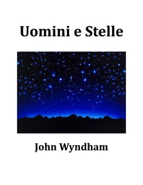 Uomini e Stelle - John Wyndham