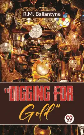 Read: Book "Digging For Gold"