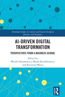 AI-Driven Digital Transformation by Witold Abramowicz, Marek Kowalkiewicz & Krzysztof Węcel