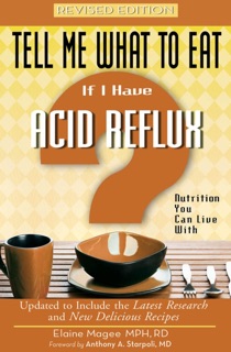 Tell Me What to Eat if I Have Acid Reflux, Revised Edition by Elaine Magee