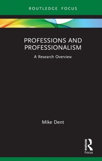 Professions and Professionalism by Mike Dent