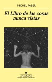 El Libro de las cosas nunca vistas - Inga Pellisa & Michel Faber