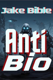 AntiBio by Jake Bible